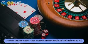 Casino Online VZ99 - Con Đường Nhanh Nhất Để Giàu Có